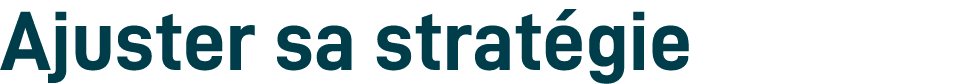 Ajuster sa strat gie