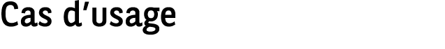 Cas d’usage 